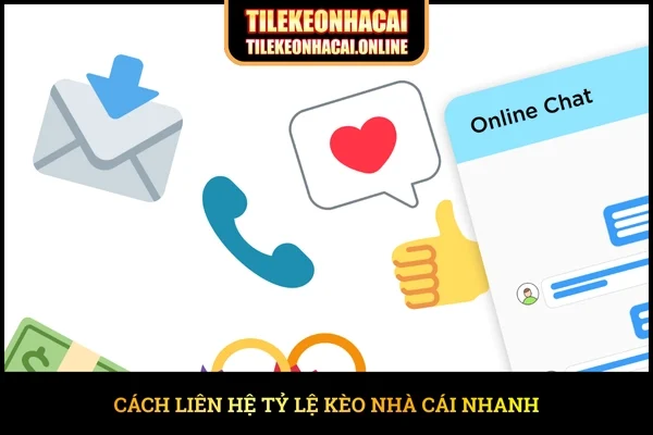 Cách liên hệ Tỷ Lệ Kèo Nhà Cái nhanh